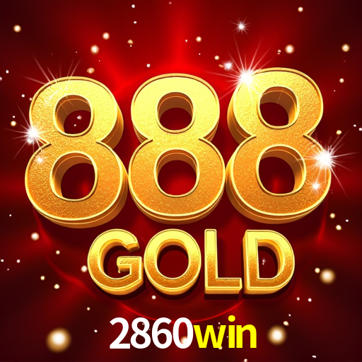 2860win: Jogos de Caça-Níqueis-Altas Recompensas, Roleta-Velocidade, Blackjack-Desafios Máximos